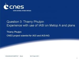 Question 3 Thierry Phulpin Experience with use of