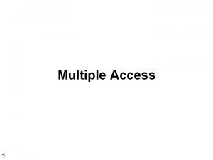 Multiple Access 1 2 Taxonomy of multipleaccess protocols