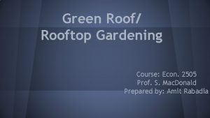 Green Roof Rooftop Gardening Course Econ 2505 Prof