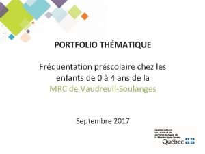 PORTFOLIO THMATIQUE Frquentation prscolaire chez les enfants de