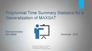 1 Polynomial Time Summary Statistics for a Generalization