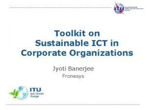 Toolkit on Sustainable ICT in Corporate Organizations Jyoti