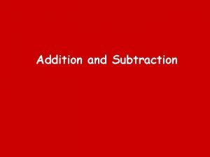 Addition and Subtraction Addition Relate addition to combining