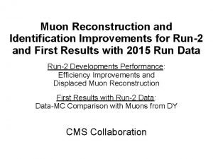 Muon Reconstruction and Identification Improvements for Run2 and