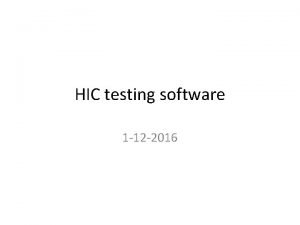 HIC testing software 1 12 2016 Complementary developments