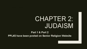 CHAPTER 2 JUDAISM Part 1 Part 2 PPL2