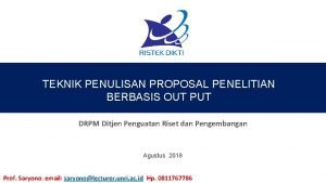 TEKNIK PENULISAN PROPOSAL PENELITIAN BERBASIS OUT PUT DRPM