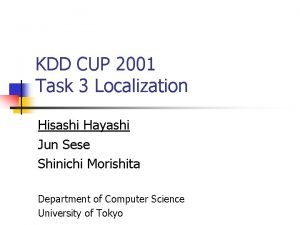 KDD CUP 2001 Task 3 Localization Hisashi Hayashi