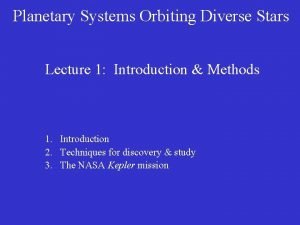 Planetary Systems Orbiting Diverse Stars Lecture 1 Introduction