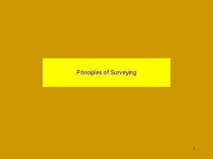 Principles of Surveying 1 Surveying The art and