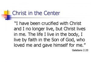 Christ in the Center I have been crucified