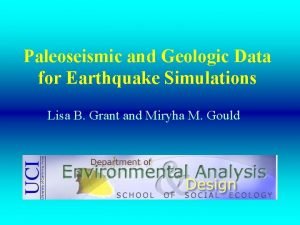 Paleoseismic and Geologic Data for Earthquake Simulations Lisa