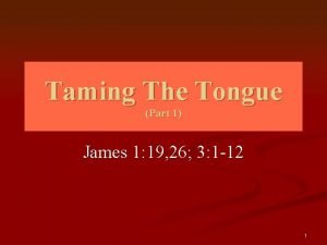 Taming The Tongue Part 1 James 1 19