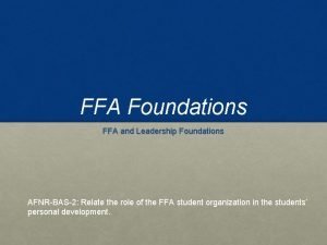 FFA Foundations FFA and Leadership Foundations AFNRBAS2 Relate