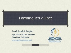 Farming its a Fact Food Land People Agriculture