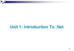 Unit 1 Introduction To Net 1 Introduction to