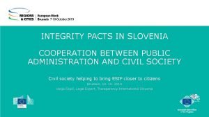 INTEGRITY PACTS IN SLOVENIA COOPERATION BETWEEN PUBLIC ADMINISTRATION