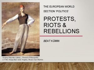 THE EUROPEAN WORLD SECTION POLITICS PROTESTS RIOTS REBELLIONS