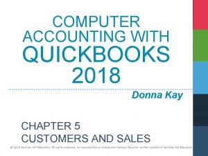 COMPUTER ACCOUNTING WITH QUICKBOOKS 2018 Donna Kay CHAPTER