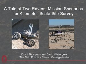 A Tale of Two Rovers Mission Scenarios for