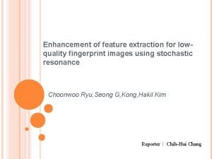 Enhancement of feature extraction for lowquality fingerprint images