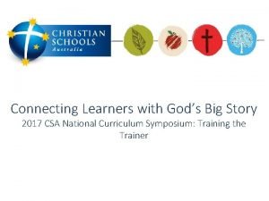 Connecting Learners with Gods Big Story 2017 CSA