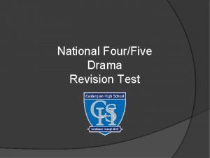 National FourFive Drama Revision Test QUESTION 1 What