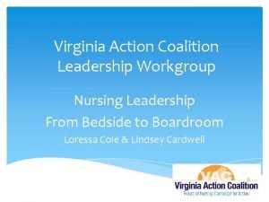 Virginia Action Coalition Leadership Workgroup Nursing Leadership From