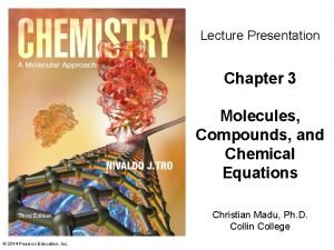 Lecture Presentation Chapter 3 Molecules Compounds and Chemical