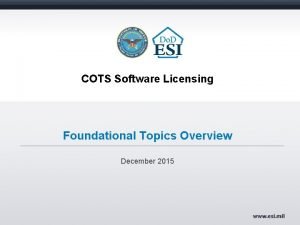 COTS Software Licensing Foundational Topics Overview December 2015
