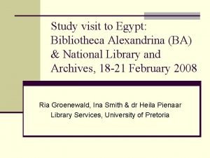 Study visit to Egypt Bibliotheca Alexandrina BA National