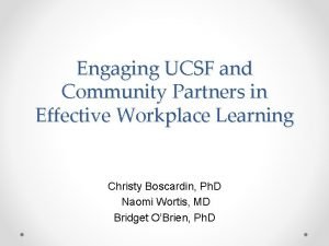 Engaging UCSF and Community Partners in Effective Workplace