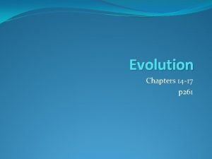 Evolution Chapters 14 17 p 261 Biogenesis life