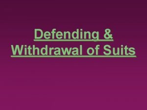 Defending Withdrawal of Suits Defending of a Suit