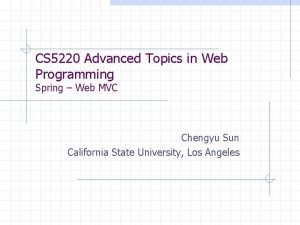 CS 5220 Advanced Topics in Web Programming Spring