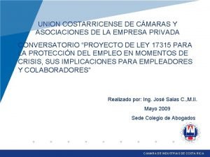 UNION COSTARRICENSE DE CMARAS Y ASOCIACIONES DE LA