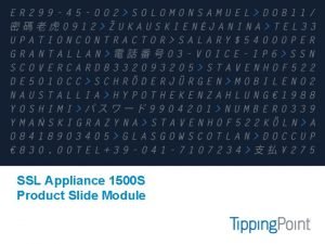 SSL Appliance 1500 S Product Slide Module Agenda