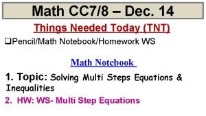 Math CC 78 Dec 14 Things Needed Today