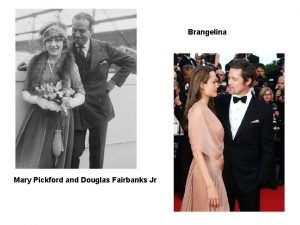 Brangelina Mary Pickford and Douglas Fairbanks Jr STARS