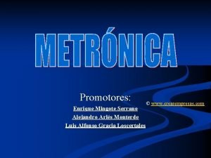 Promotores Enrique Mingote Serrano Alejandro Arls Monterde Luis