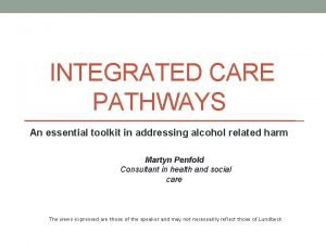 INTEGRATED CARE PATHWAYS An essential toolkit in addressing