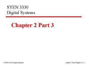 SYEN 3330 Digital Systems Chapter 2 Part 3