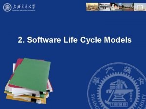 2 Software Life Cycle Models Overview Software development