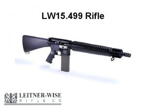 LW 15 499 Rifle Primary function Infantry weapon