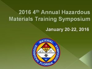 2016 4 th Annual Hazardous Materials Training Symposium