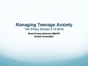 Managing Teenage Anxiety The Priory School 3 10