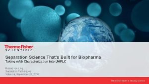 Separation Science Thats Built for Biopharma Taking m