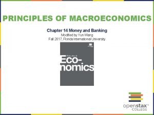 PRINCIPLES OF MACROECONOMICS Chapter 14 Money and Banking