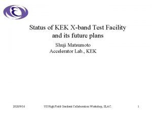 Status of KEK Xband Test Facility and its