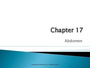 Chapter 17 Abdomen Copyright 2015 Elsevier Inc All